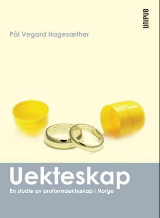 Uekteskap - en studie av proformaekteskap i Norge