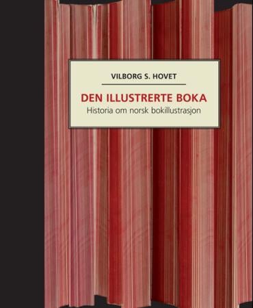 Den illustrerte boka - historia om norsk bokillustrasjon