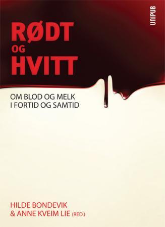 Rødt og hvitt - om blod og melk i fortid og samtid