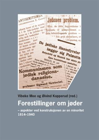 Forestillinger om jøder - aspekter ved konstruksjonen av en minoritet 1814-1940