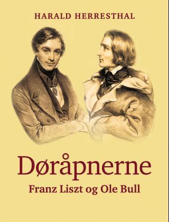 Døråpnerne - Franz Liszt og Ole Bull