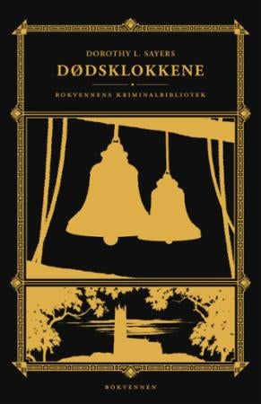Dødsklokkene - variasjoner ringt over et gammelt tema i to korte anslag og to hele ringinger : kriminalroman