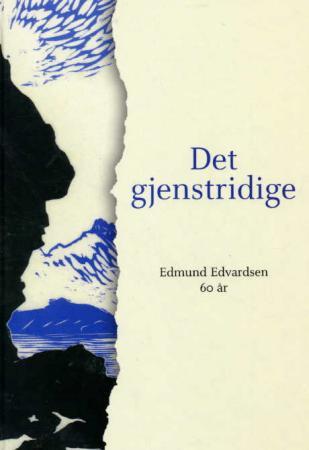 Det gjenstridige - Edmund Edvardsen 60 år