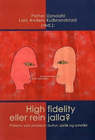 High fidelity eller rein jalla? - purisme som problem i kultur, språk og estetikk