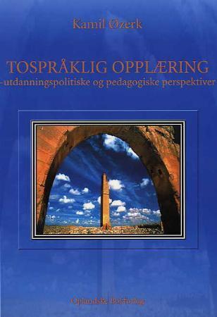 Tospråklig opplæring - utdanningspolitiske og pedagogiske perspektiver