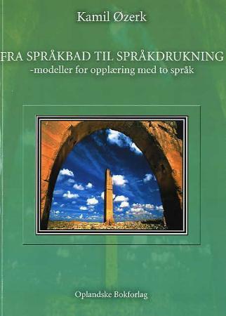 Fra språkbad til språkdrukning - modeller for opplæring med to språk