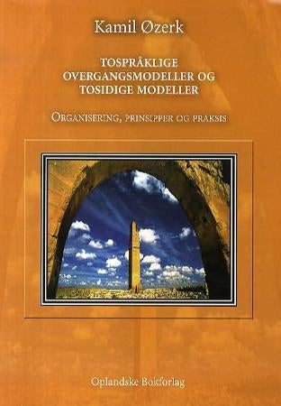 Tospråklige overgangsmodeller og tosidige modeller - organisering, prinsipper og praksis