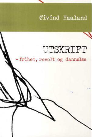 Utskrift - frihet, revolt og dannelse