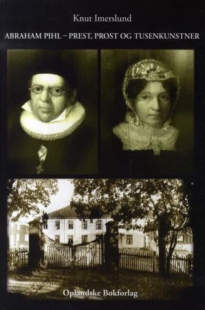 Abraham Phil - prest, prost og tusenkunstner