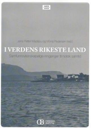 I verdens rikeste land - samfunnsvitenskapelige innganger til norsk samtid