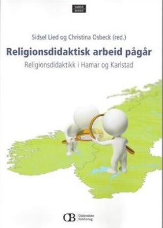 Religionsdidaktisk arbeid pågår! - religiondidaktikk i Hamar og Karlstad