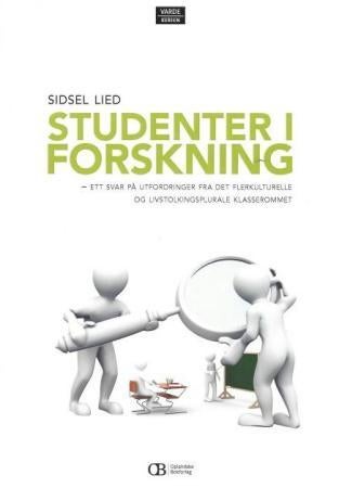 Studenter i forskning - ett svar på utfordringer fra det flerkulturelle og livstolkningsplurale klasserommet