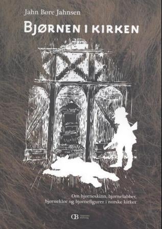 Bjørnen i kirken - om bjørneskinn, bjørnelabber, bjørneklør og bjørnefigurer i norske kirker