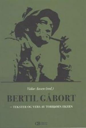 Bertil Gåbort - tekster og vers av Torbjørn Ekern
