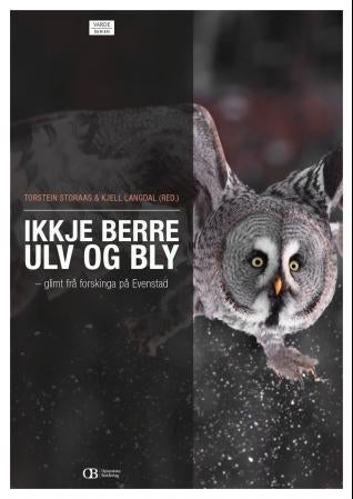 Ikkje berre ulv og bly - glimt frå forskinga på Evenstad