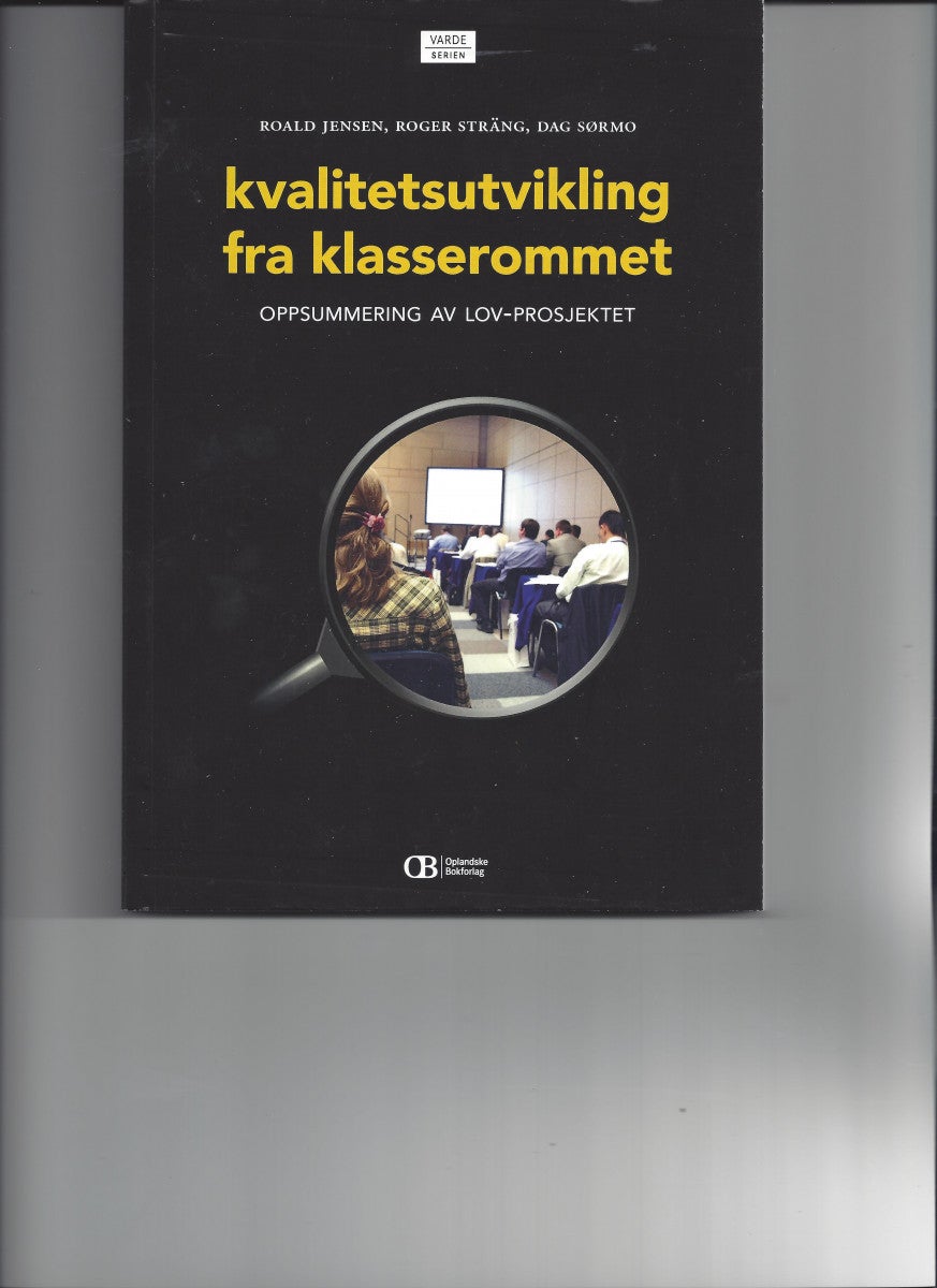 Kvalitetsutvikling fra klasserommet - oppsummering av LOV-prosjektet