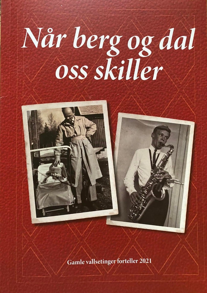 Gamle vallsetinger forteller 2021 - Når berg og dal oss skiller