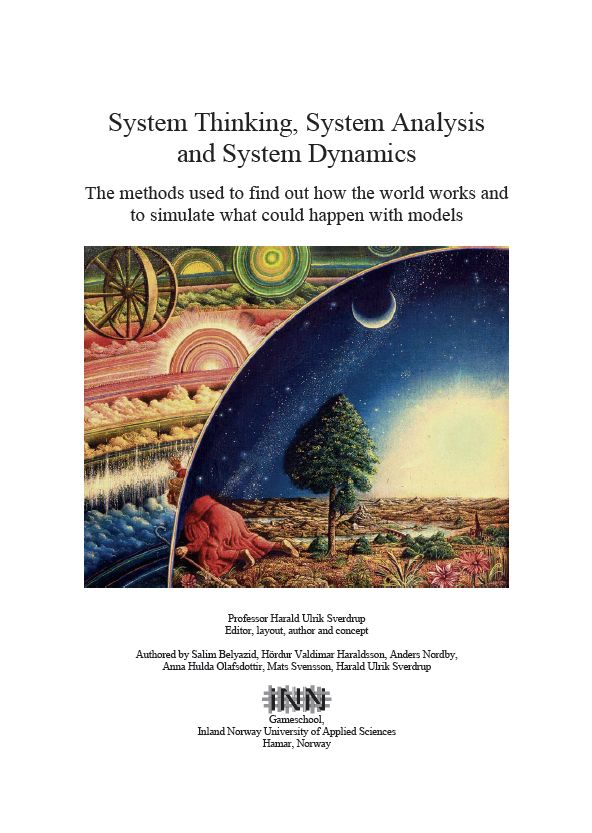 System thinking, system analysis and system dynamics - the methods used to find out how the world works  and to simulate what could happen with models