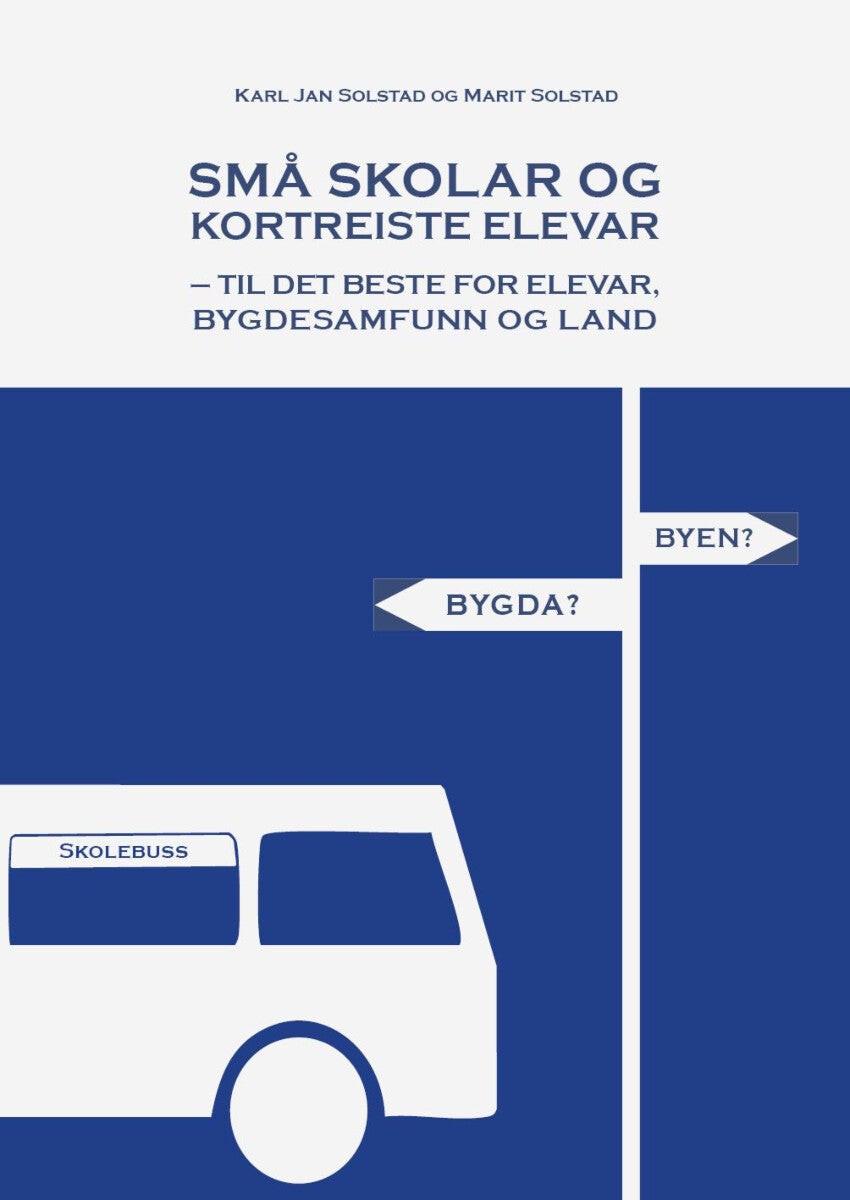 Små skolar og kortreiste elevar - til det beste for elevar, bygdesamfunn og land
