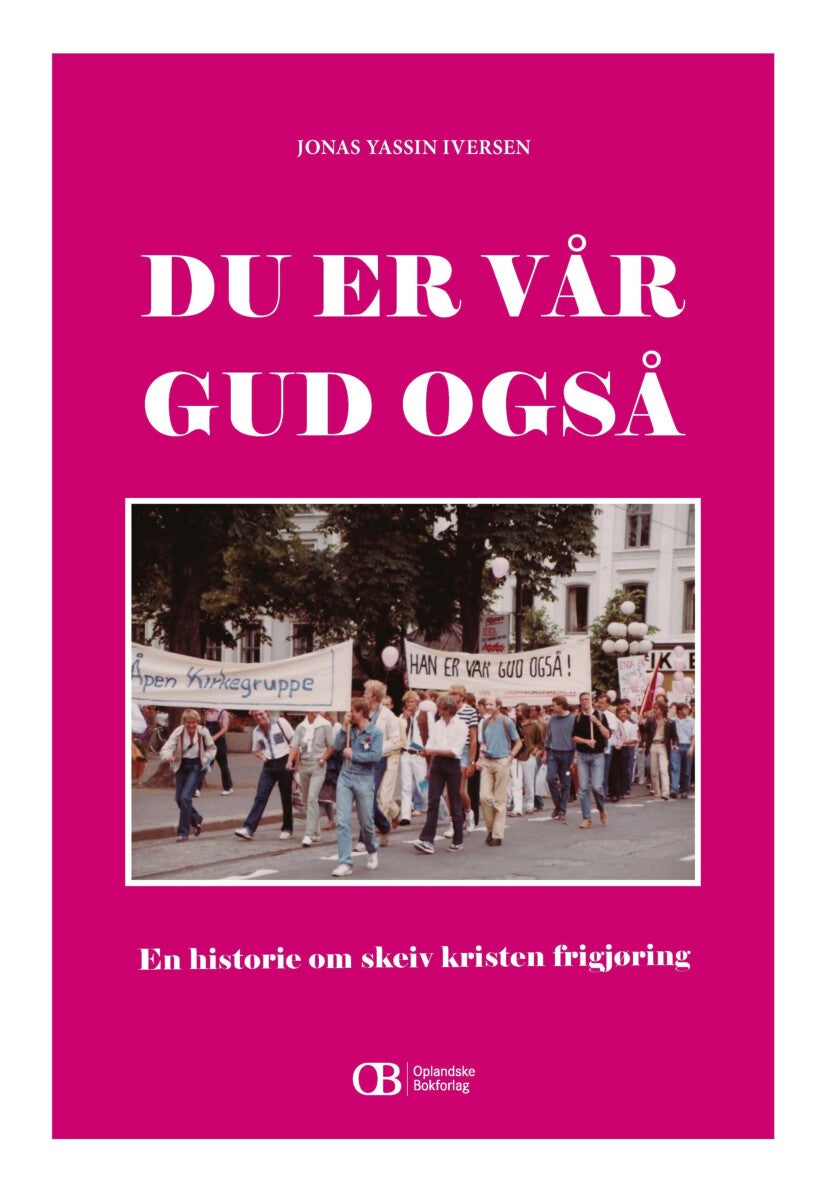 Du er vår Gud også - en historie om skeiv kristen frigjøring