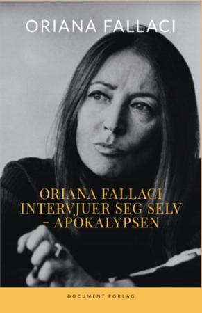Bilde av Oriana Fallaci Intervjuer Seg Selv ; Apokalypsen Av Oriana Fallaci