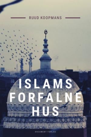 Islams forfalne hus - om krisen i den islamske verden