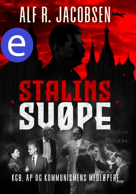 Stalins svøpe - KGB, AP og kommunismens medløpere