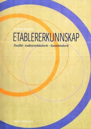 Etablererkunnskap - husflid, tradisjonshåndverk, kunsthåndverk