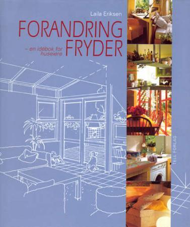 Forandring fryder - en idébok for huseiere