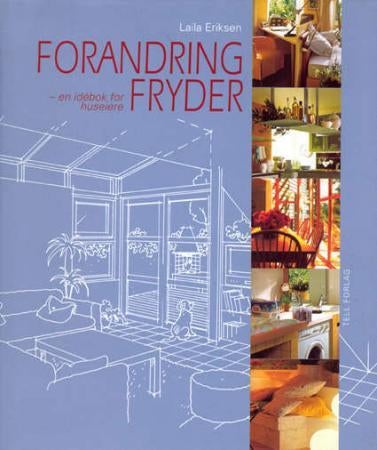 Forandring fryder - en idébok for huseiere