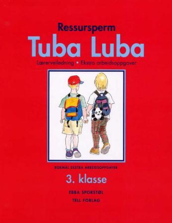 Tuba luba - ressursperm : lærerveiledning, ekstra arbeidsoppgaver : 3. klasse, del 1