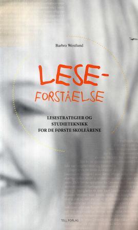 Leseforståelse - lesestrategier og studieteknikk for de første skoleårene