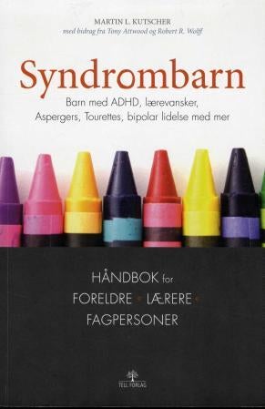 Syndrombarn - barn med ADHD, lærevansker, aspergers, tourettes, bipolar lidelse med mer! : håndbok for foreldre, l