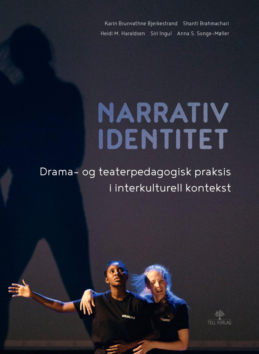 Narrativ identitet - drama- og teaterpedagogisk praksis i interkulturell kontekst