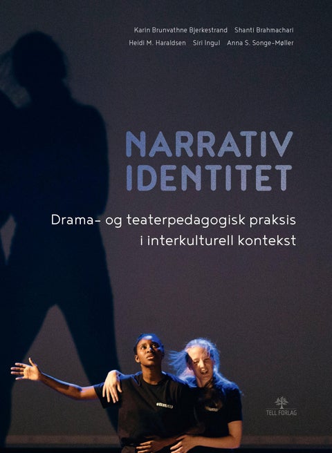 Narrativ identitet - drama- og teaterpedagogisk praksis i interkulturell kontekst