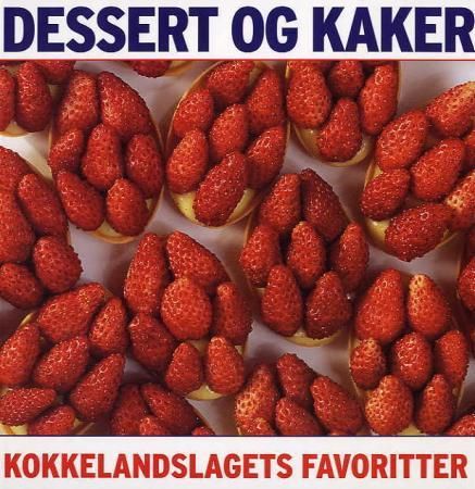 Kokkelandslagets favoritter - dessert og kake