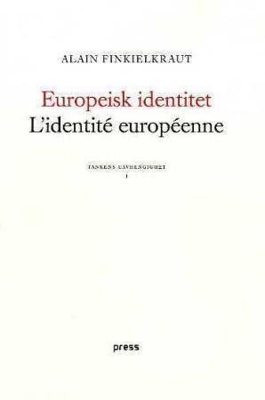 Europeisk identitet = L'identité européenne - tankens uavhengighet I