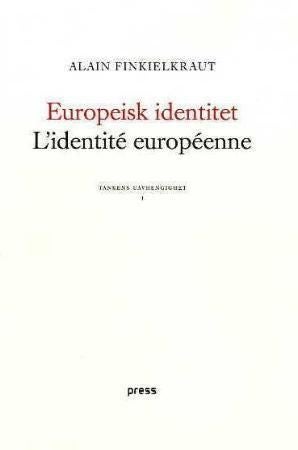 Europeisk identitet = L'identité européenne - tankens uavhengighet I