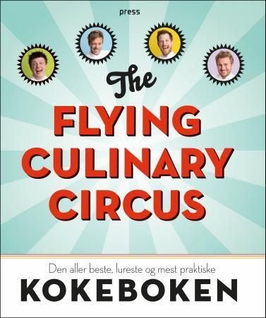 The flying culinary circus - den aller beste, lureste og mest praktiske kokeboken