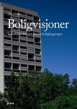 Boligvisjoner - ti forbilder for den sosiale boligbyggingen