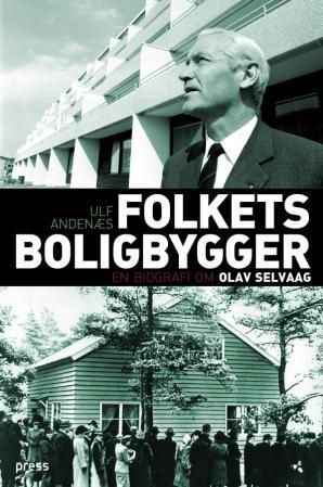 Folkets boligbygger - en biografi om Olav Selvaag