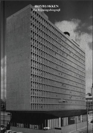Høyblokken - en bygningsbiografi