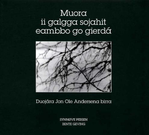 Muora ii galgga sojahit eambbo go gierdá - duojára Jon Ole Andersena birra