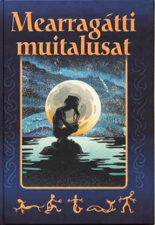 Mearragátti muitalusat - muitalusat Islánddas, Davvi-Norggas, Sámis, Fearsulluin ja Ruonáeatnamis