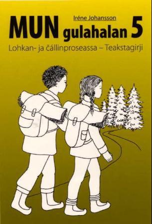 Mun gulahalan 5 - lohkan- ja cállinproseassa : teakstagirji