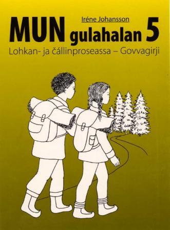 Mun gulahalan 5 - lohkan- ja cállinproseassa : govvagirji