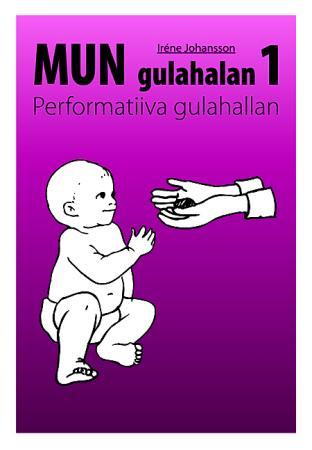 Mun gulahalan 1 - performatiiva gulahallan