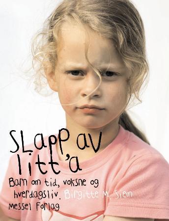 Slapp av litt 'a - barn om tid, voksne og hverdagsliv