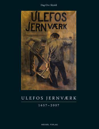 Ulefos jernværk - 1657 - 2007