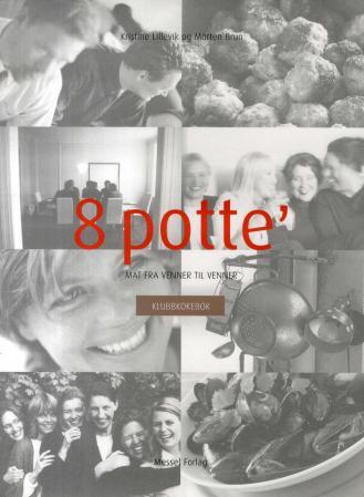 8 potte' - mat fra venner til venner : klubbkokebok